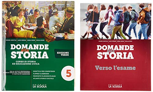 Domande alla storia. Ediz. verde. Con Temi di storia dell'alimentazione e dell'ospitalità e Verso l'esame. Per il triennio degli Ist. professionali ... Novecento e l'inizio del XXI secolo (Vol. 5) von La Scuola SEI
