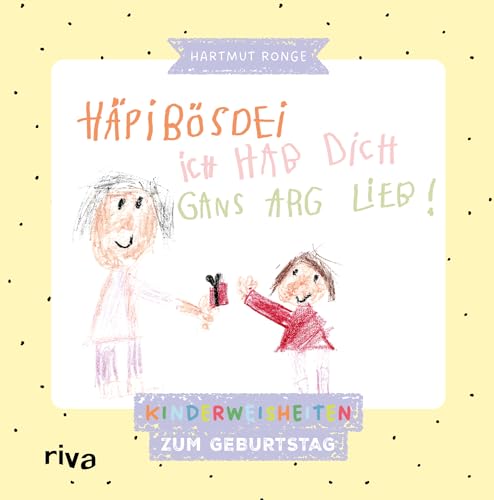 Häpibösdei. Ich hab dich gans arg lieb!: Kinderweisheiten zum Geburtstag | Kindermund. Charmante Sprüche und Zeichnungen von Kindern. Humorvolles Geschenk für Familie und Freunde Häpibösdei. Ich hab dich gans arg lieb!: Kinderweisheiten zum Geburtstag | Kindermund. Charmante Sprüche und Zeichnungen von Kindern. Humorvolles Geschenk für Familie und Freunde von RIVA