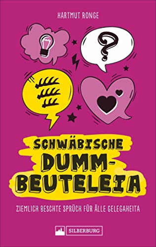 Schwäbische Dummbeuteleia: Ziemlich beschte Sprüch für älle Gelegaheita. Witzig, schräg, zum Schmunzeln und Lachen. Schwäbische Dummbeuteleia: Ziemlich beschte Sprüch für älle Gelegaheita. Witzig, schräg, zum Schmunzeln und Lachen.