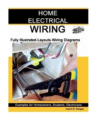 Home Electrical Wiring: A Complete Guide to Home Electrical Wiring Explained by a Licensed Electrical Contractor Home Electrical Wiring: A Complete Guide to Home Electrical Wiring Explained by a Licensed Electrical Contractor