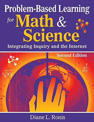 Problem-Based Learning for Math & Science: Integrating Inquiry and the Internet von Corwin
