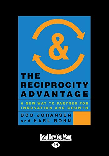 The Reciprocity Advantage: A New Way To Partner For Innovation And Growth
