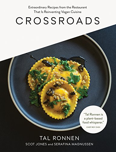 Crossroads: Extraordinary Recipes from the Restaurant That Is Reinventing Vegan Cuisine von Artisan