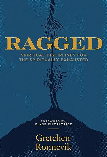 Ragged: Spiritual Disciplines for the Spiritually Exhausted von 1517 Publishing