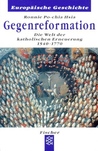 Die Gegenreformation: Die Welt der katholischen Erneuerung 1570-1770 von FISCHERVERLAGE