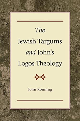 Jewish Targums and John’s Logos Theology von Baker Academic