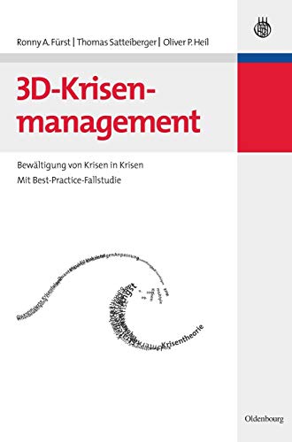 3D-Krisenmanagement: Bewältigung von Krisen in Krisen - Mit Best-Practice-Fallstudie