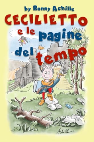 Cecilietto e le pagine del tempo (La community di ilmiolibro.it) von ilmiolibro self publishing