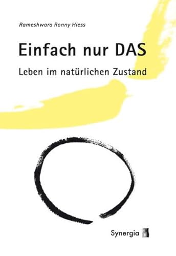 Einfach nur DAS: Leben im natürlichen Zustand von SYNERGIA-Verlag