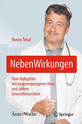 NebenWirkungen: Über Halbgötter mit heruntergezogener Hose und andere Gesundheitsrisiken von Springer