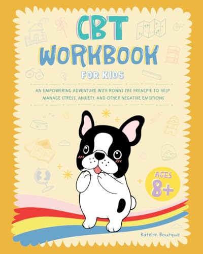 CBT Workbook for Kids: An Empowering Adventure with Ronny the Frenchie to Help Manage Stress, Anxiety, and Other Negative Emotions von Ricca's Garden