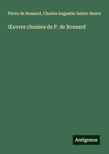 ¿uvres choisies de P. de Ronsard von Antigonos Verlag