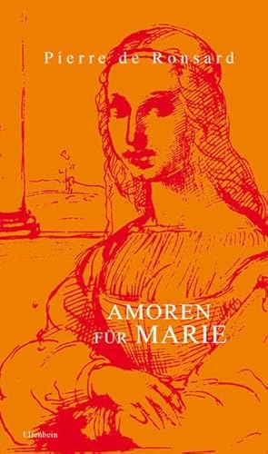 Amoren für Marie: Le Second Livre des Amours. Das zweite Buch der Amoren mit den Sonetten und Madrigalen für Astrée. Französisch - Deutsch (Ronsard Liebeslyrik)