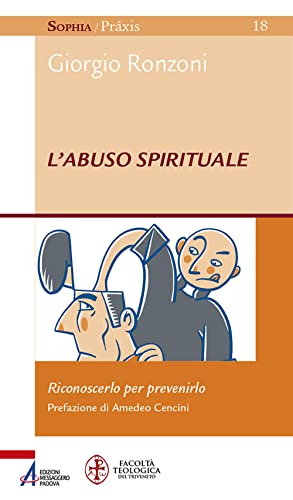 L'abuso spirituale. Riconoscerlo per prevenirlo (Sophìa. Praxis) von EMP - Edizioni Messaggero Padova