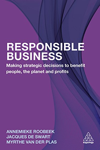 Responsible Business: Making Strategic Decisions to Benefit People, the Planet and Profits