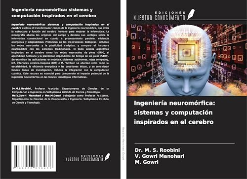 Ingeniería neuromórfica: sistemas y computación inspirados en el cerebro von Ediciones Nuestro Conocimiento