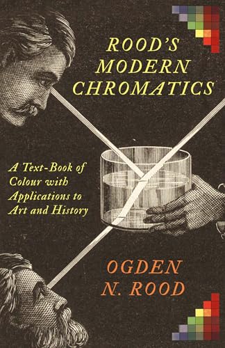 Rood's Modern Chromatics: A Text-Book of Colour with Applications to Art and History von Hesperides Press