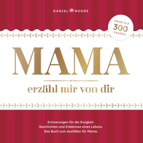 Mama erzähl mir von dir: Erinnerungen und Geschichten eines Lebens | Das Buch zum Ausfüllen für Mama mit mehr als 300 Fragen Mama erzähl mir von dir: Erinnerungen und Geschichten eines Lebens | Das Buch zum Ausfüllen für Mama mit mehr als 300 Fragen von Bookmundo