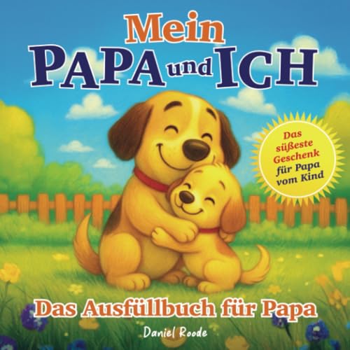 Mein Papa und ich - Das süßeste Geschenk für Papa vom Kind: Das Ausfüllbuch für Papa | Personalisiertes Buch - Geschenk zum Geburtstag & Vatertag von Bookmundo