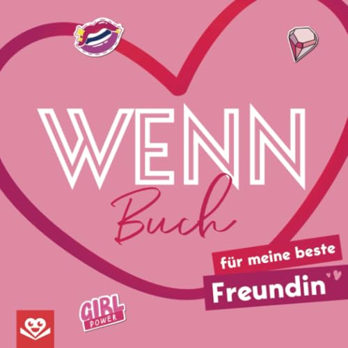 Wenn-Buch für meine beste Freundin: Zum Ausfüllen und Verschenken – ein liebevolles DIY-Geschenk für die weltbeste Freundin voller Erinnerungen, Humor und Herz von Bookmundo