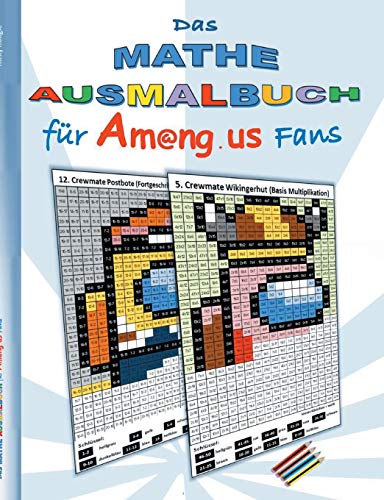 Das Mathe Ausmalbuch für Am@ng.us Fans: Malbuch, ausmalen, App, Computerspiel, Spielebuch, us, Kinder, Impostor, Crewmate, Beschäftigungsbuch, ... Weihnachten, Ostern, Nikolaus, Schule Das Mathe Ausmalbuch für Am@ng.us Fans: Malbuch, ausmalen, App, Computerspiel, Spielebuch, us, Kinder, Impostor, Crewmate, Beschäftigungsbuch, ... Weihnachten, Ostern, Nikolaus, Schule