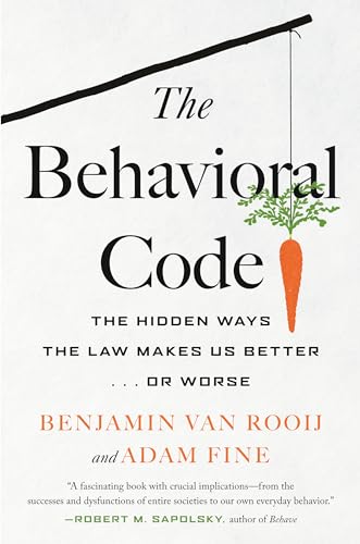 The Behavioral Code: The Hidden Ways the Law Makes Us Better . or Worse von Beacon Press