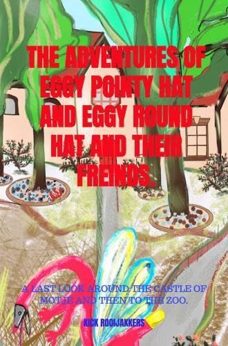 The adventures of Eggy Pointy Hat and Eggy Round Hat and their friends.: A last look around the castle of Motje and then to the zoo. von Bookmundo