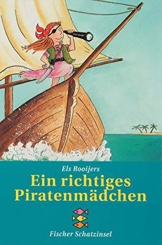 Ein richtiges Piratenmädchen (Fischer Schatzinsel) von Fischer Sauerländer