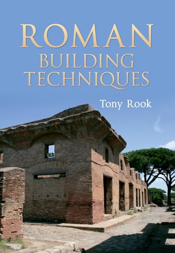 Roman Building Techniques von Amberley Publishing