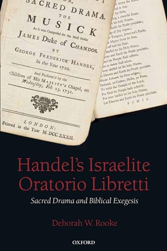 Handel's Israelite Oratorio Libretti: Sacred Drama and Biblical Exegesis von Oxford University Press