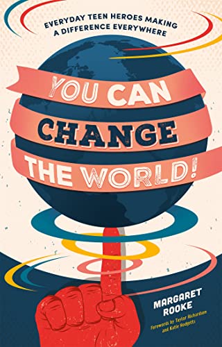 You Can Change the World!: Everyday Teen Heroes Who Dare to Make a Difference von Jessica Kingsley Publishers