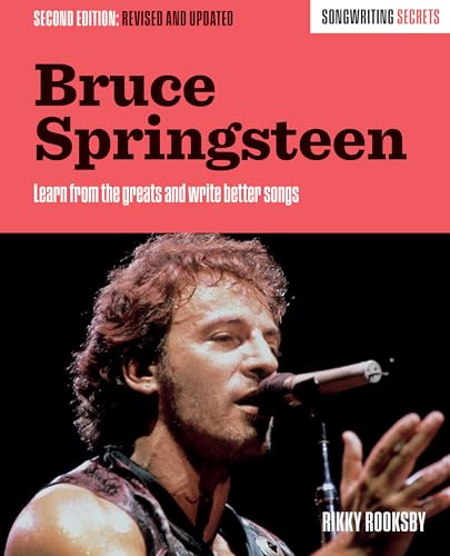 Bruce Springsteen: Songwriting Secrets, Revised and Updated von Backbeat Books