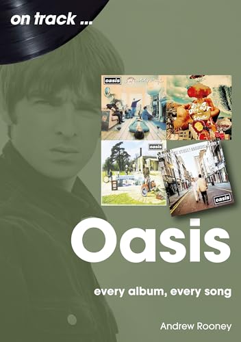 Oasis: Every Album, Every Song (On Track...) von Sonicbond Publishing