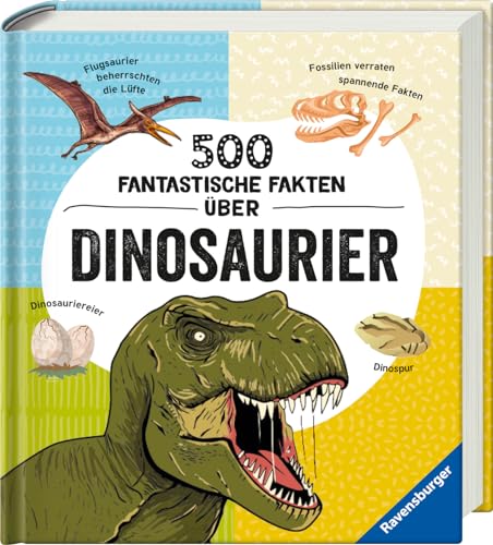 500 fantastische Fakten über Dinosaurier - Ein spannendes Dinosaurierbuch für Kinder ab 6 Jahren voller Dino-Wissen