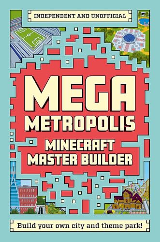 Master Builder - Minecraft Mega Metropolis (Independent & Unofficial): Build Your Own Minecraft City and Theme Park (Minecraft Master Builder: Mega ... Build your own Minecraft city and theme park)