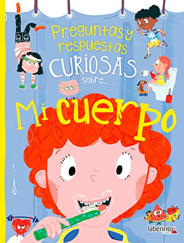 Preguntas y respuestas curiosas sobre... Mi cuerpo Preguntas y respuestas curiosas sobre... Mi cuerpo