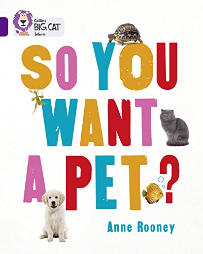 So You Want A Pet?: Band 08/Purple (Collins Big Cat)