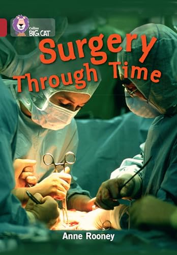 Surgery through Time: Band 14/Ruby (Collins Big Cat) von Collins
