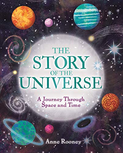 The Story of the Universe: A Journey Through Space and Time (The Story of Everything)