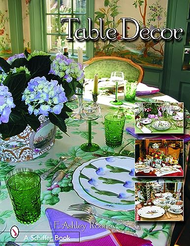 Table Decor: Festive Occasions, Weddings, & Other Special Events (Schiffer Book)