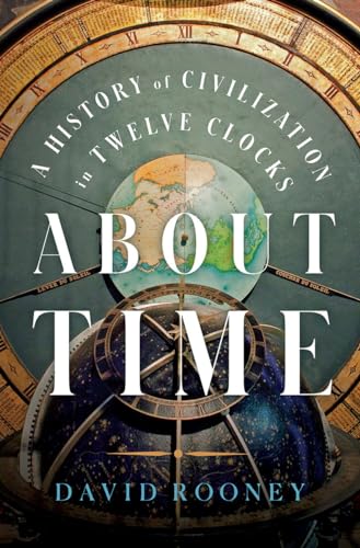 About Time: A History of Civilization in Twelve Clocks von W. W. Norton & Company