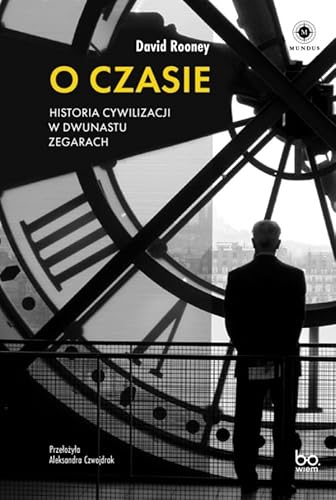 O czasie Historia cywilizacji w dwunastu zegarach von Bo.wiem