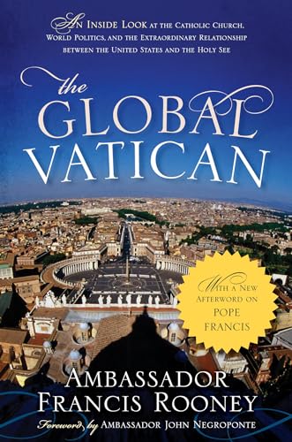 The Global Vatican: An Inside Look at the Catholic Church, World Politics, and the Extraordinary Relationship between the United States and the Holy See, with a New Afterword on Pope Francis von Rowman & Littlefield Publishers