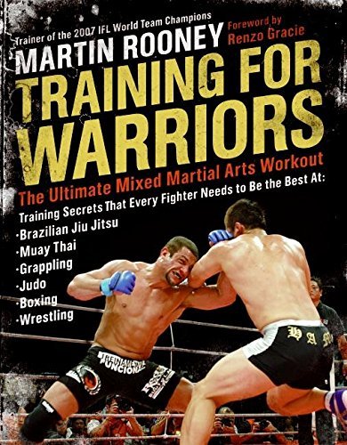 (TRAINING FOR WARRIORS: THE ULTIMATE MIXED MARTIAL ARTS WORKOUT ) By Rooney, Martin (Author) Paperback Published on (03, 2008)