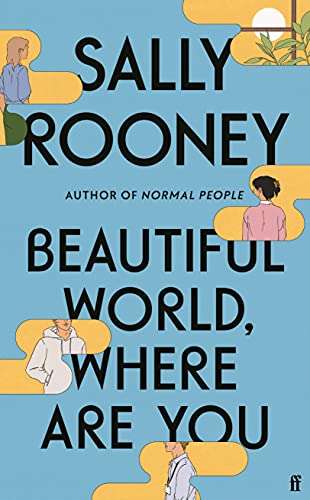 Beautiful World, Where Are You: from the internationally bestselling author of Normal People Beautiful World, Where Are You: from the internationally bestselling author of Normal People