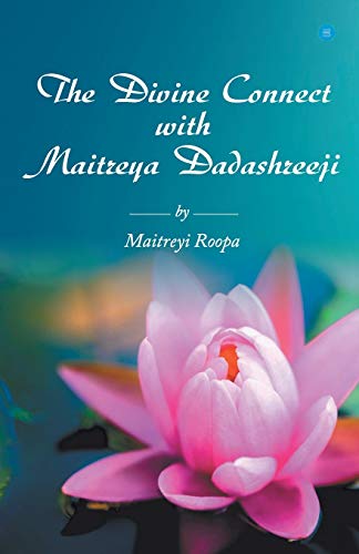 The Divine Connect with Maitreya Dadashreeji
