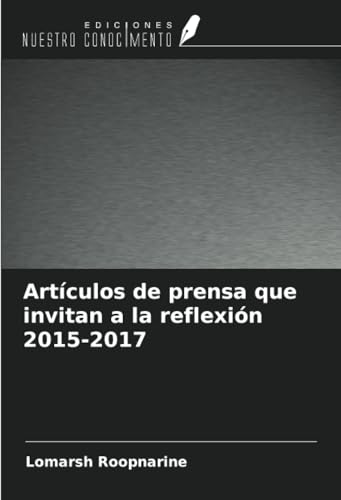 Artículos de prensa que invitan a la reflexión 2015-2017 von Ediciones Nuestro Conocimiento