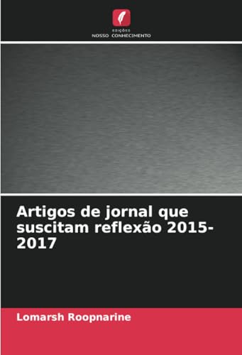 Artigos de jornal que suscitam reflexão 2015-2017 von Edições Nosso Conhecimento