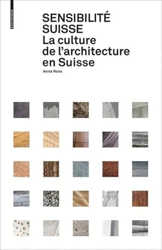 Sensibilité suisse: La culture de l'architecture en Suisse von Birkhauser