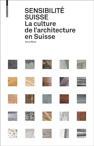 Sensibilité suisse: La culture de l'architecture en Suisse von Birkhauser